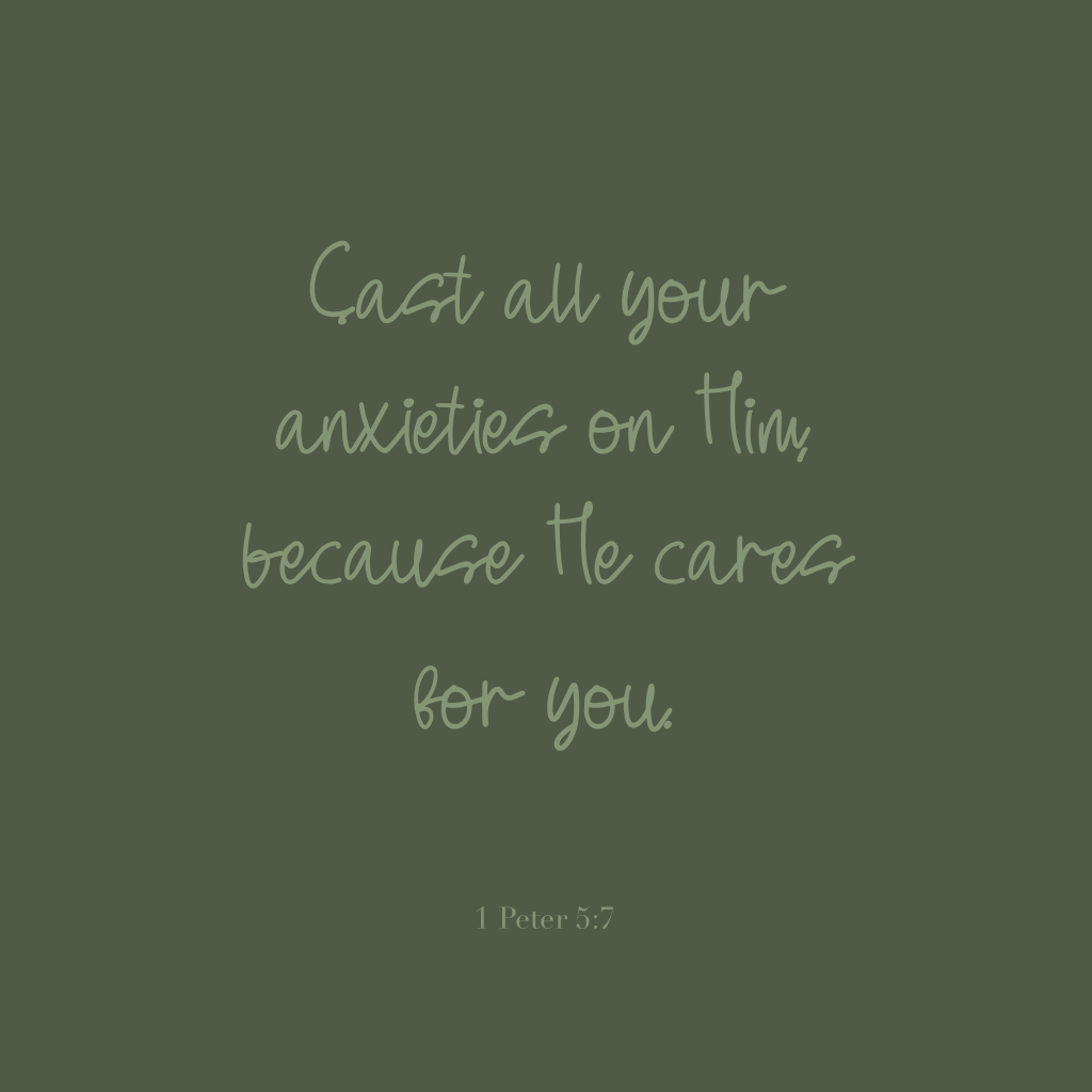 Cast all your anxieties on Him, because He cares for you.

1 Peter 5:7